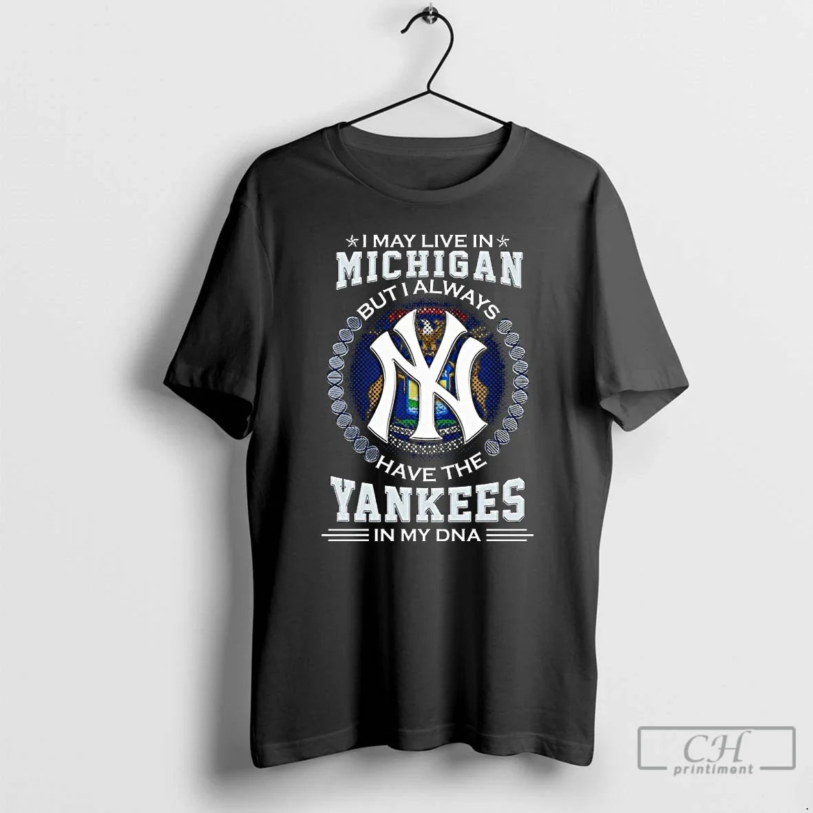 Premium I May Live In Michigan But I Alway Have The New York Yankees In
