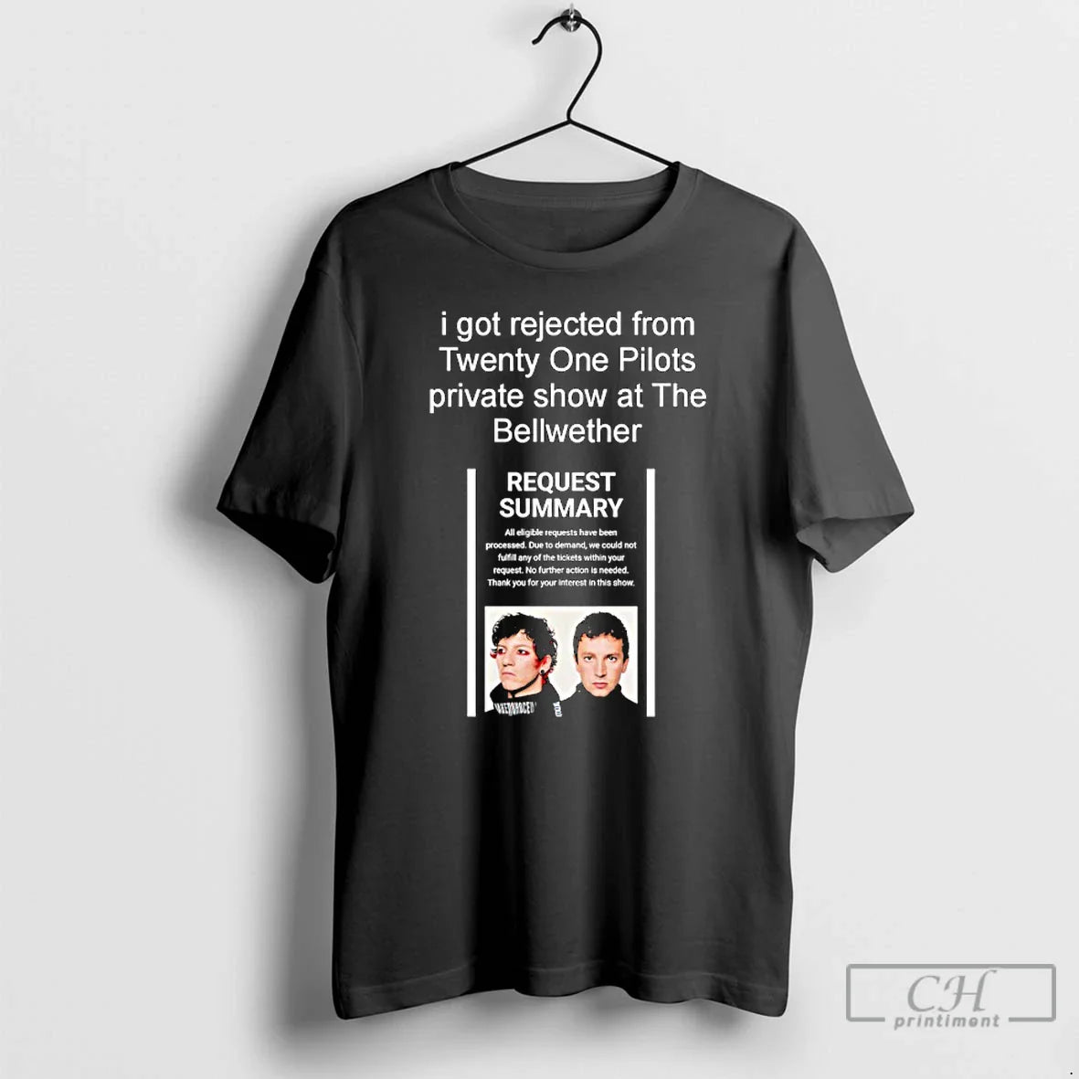 Premium I Got Rejected From Twenty On Pilots Private Show At The Bellwether T Shirts