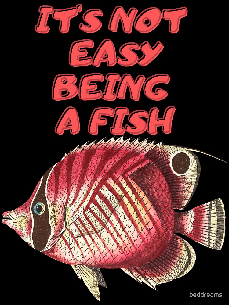 Its Not Easy Being Fish Slogan Retro Fish Illustration Design by beddreams