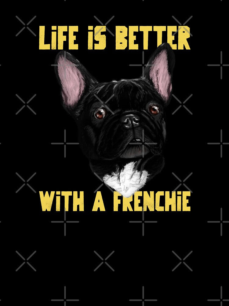 Life Is Better With A Frenchie Funny French Bulldog by Harmonick-Tees