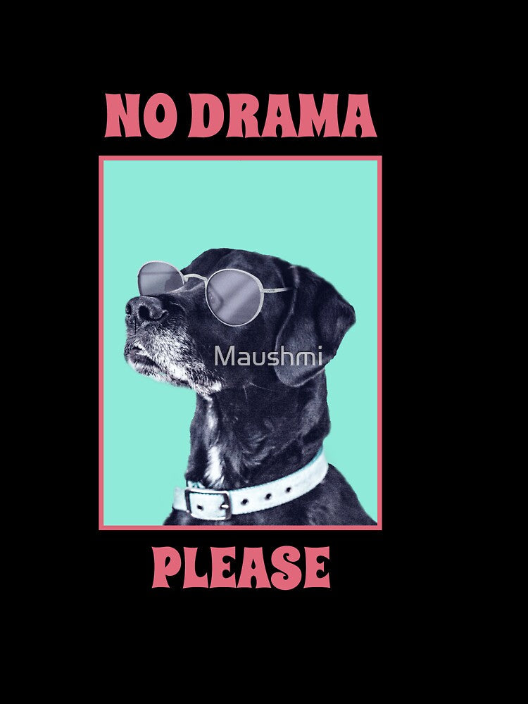 No Drama Please by Maushmi