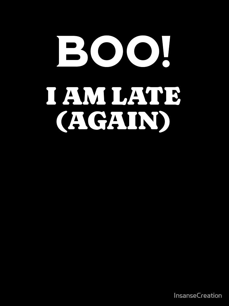 Boo! I am Late by InsanseCreation