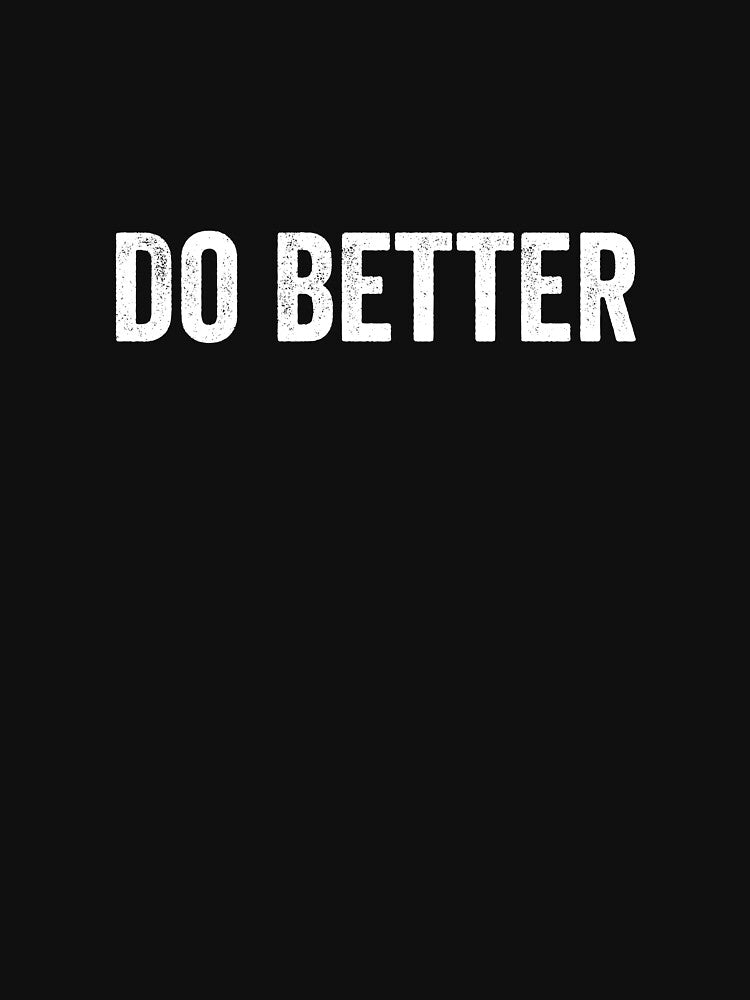 Do Better - Motivational Word by xhearalisa