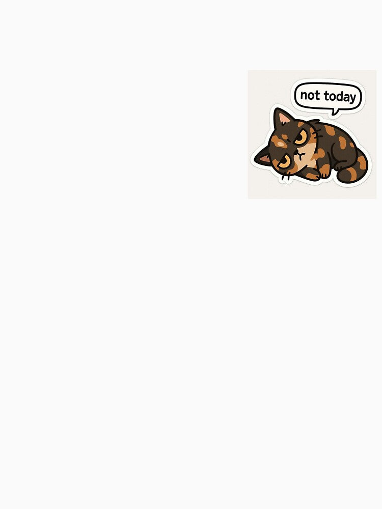 Tortie Says No - Not Today Cat Sticker by TortieSaysNo