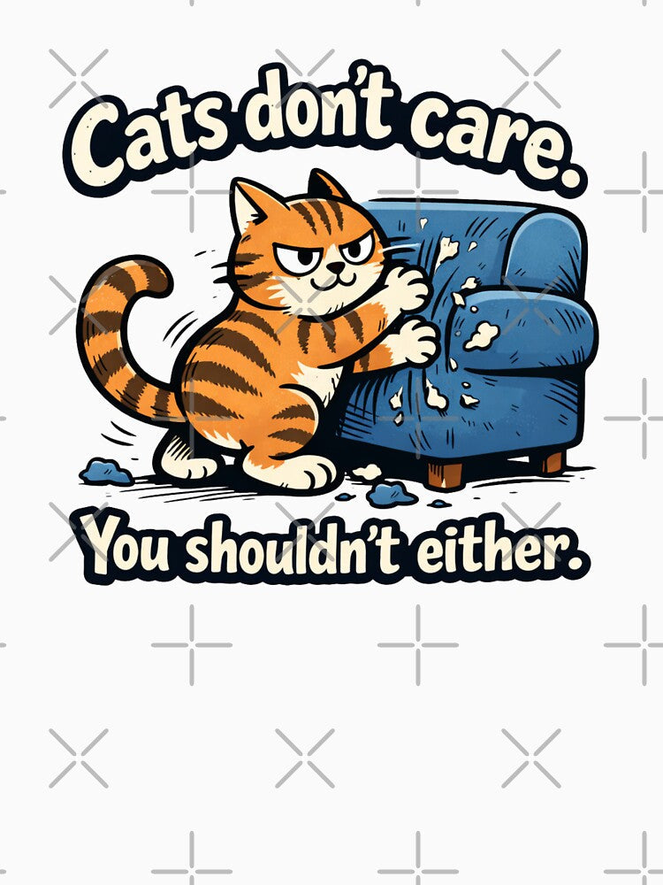 Cats Don’t Care Funny Cat Scratching Couch T-Shirt, Humorous Cat Lover Gift by MagicMicki