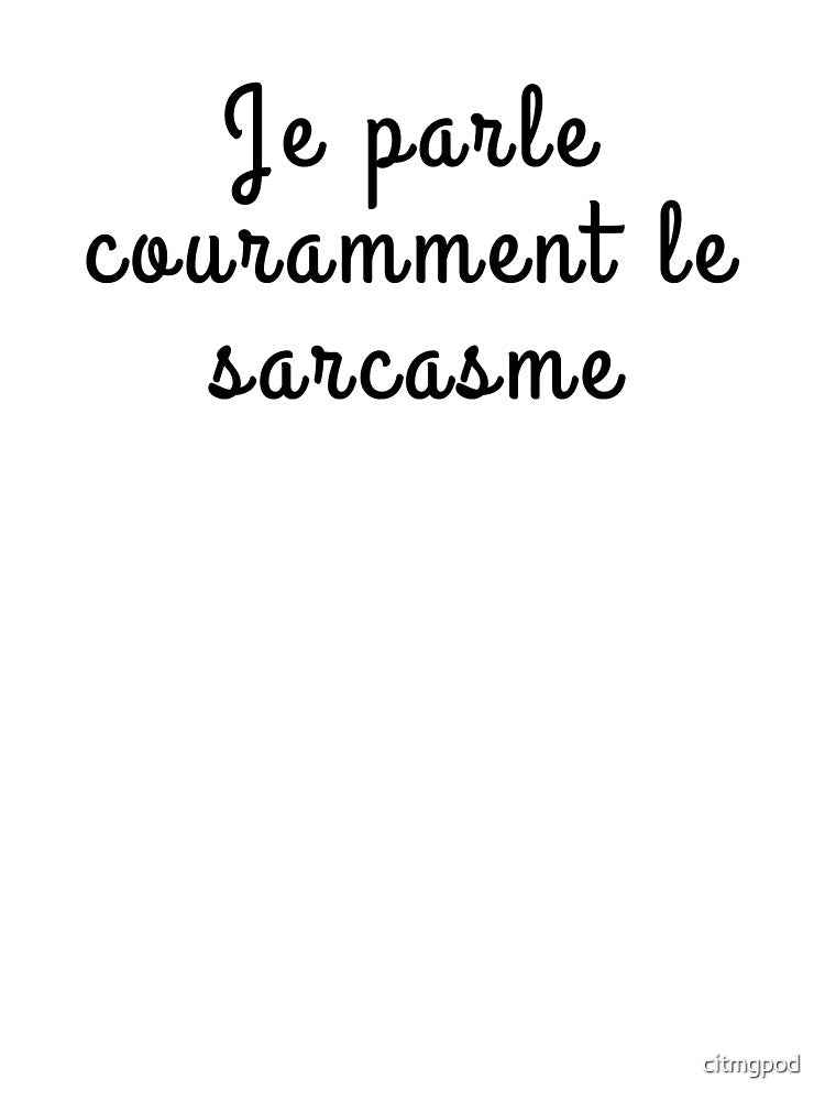 I speak sarcasm by citmgpod