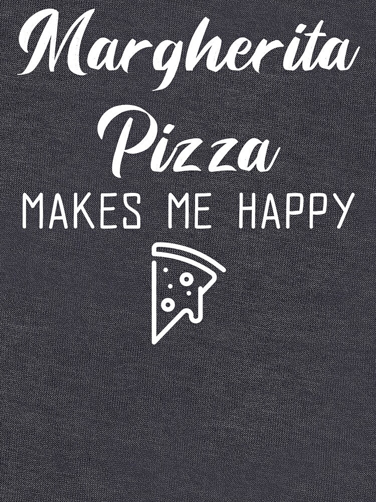 Margherita Pizza Makes Me Happy by EricJP