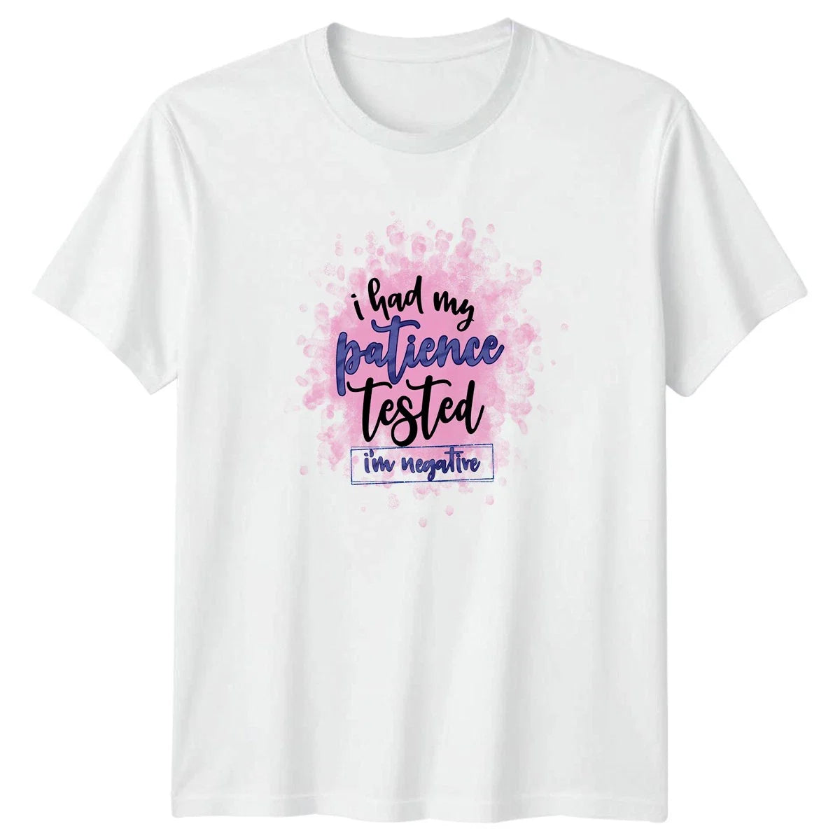 I Had My Patience Tested T-Shirt Sarcastic Sayings Humor Gift For Him And Her