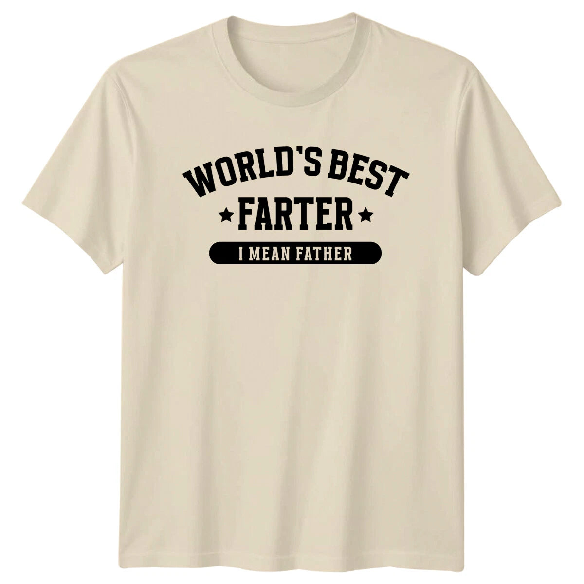 Worlds Best Farter I Mean Father Funny Dad Joke T-Shirt Fathers Day