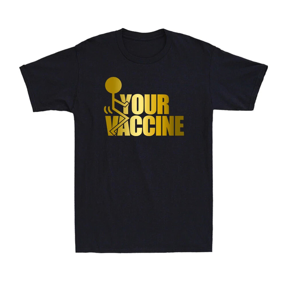 Fvck Your Vaccine Sarcastic Funny Unvaccinated Joke Golden Print Men's T-Shirt