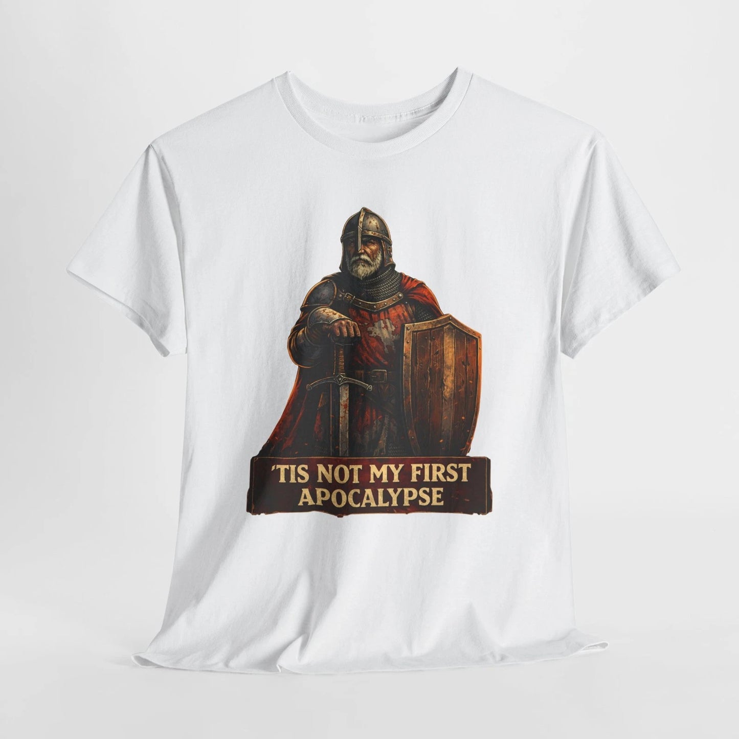 Medieval Knight 'Tis Not My First Apocalypse' Tee | Funny Dark Humor