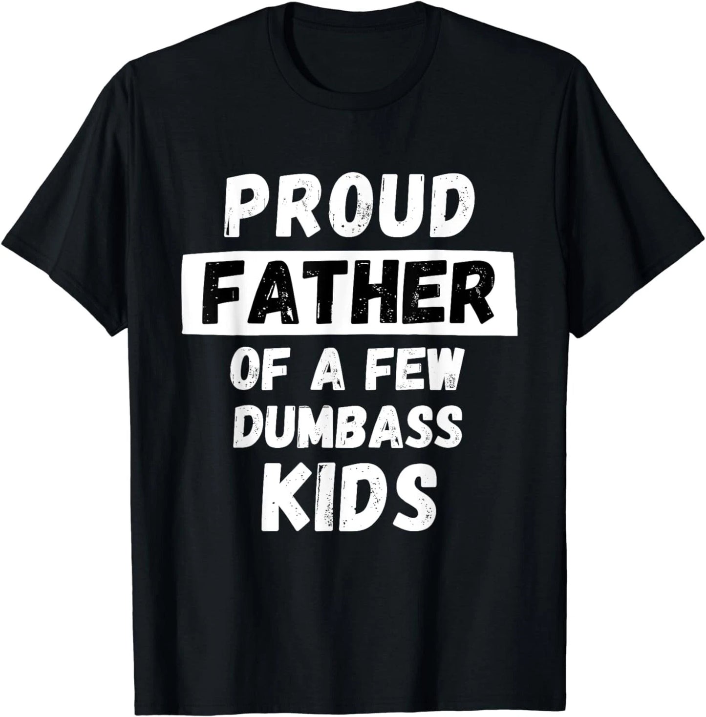 Proud Father Of A Few Kids - Funny Daddy & Dad Joke Gift Unisex T-Shirt