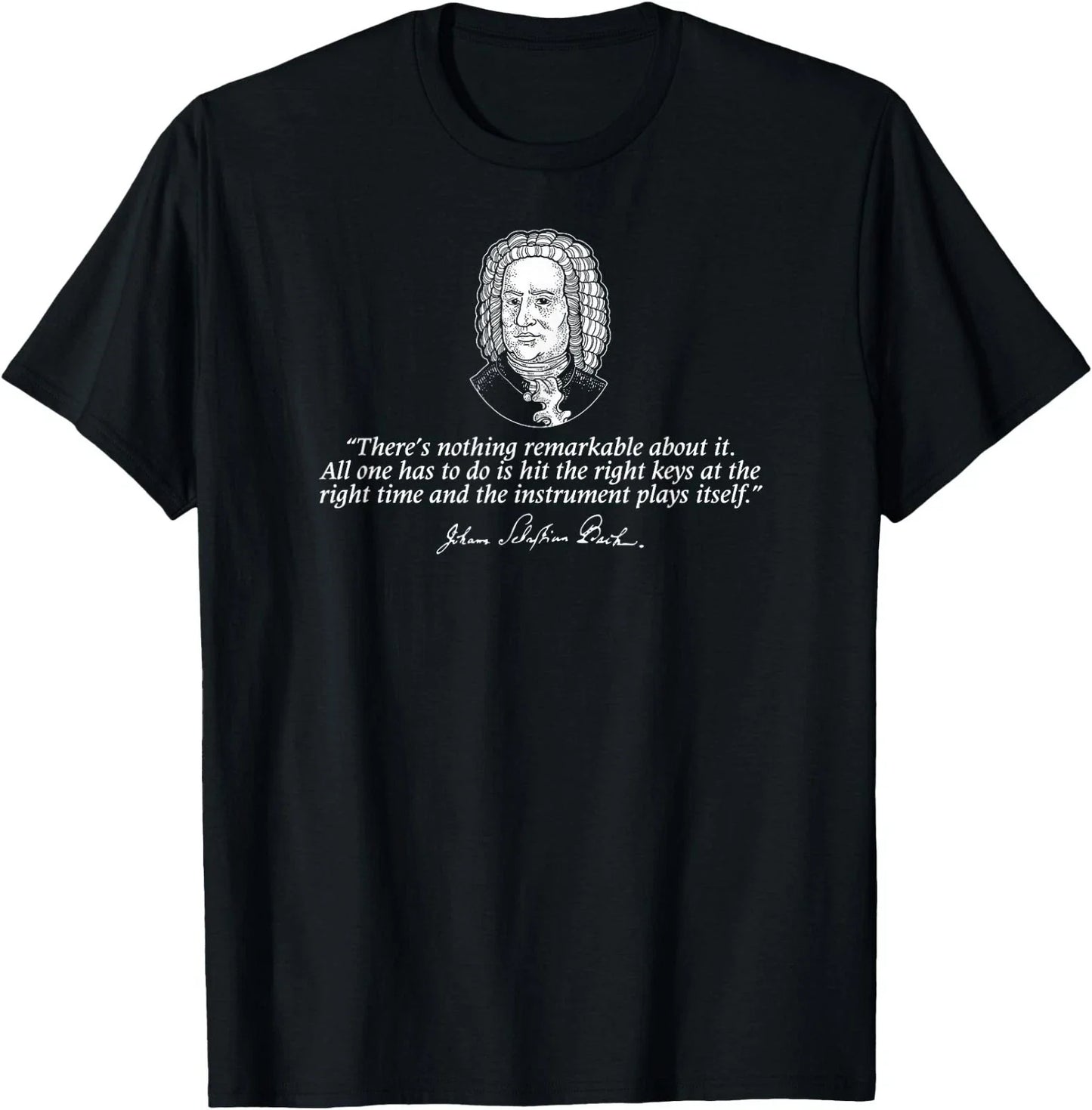 The Instrument Plays Itself Funny Bach Quote T-Shirt