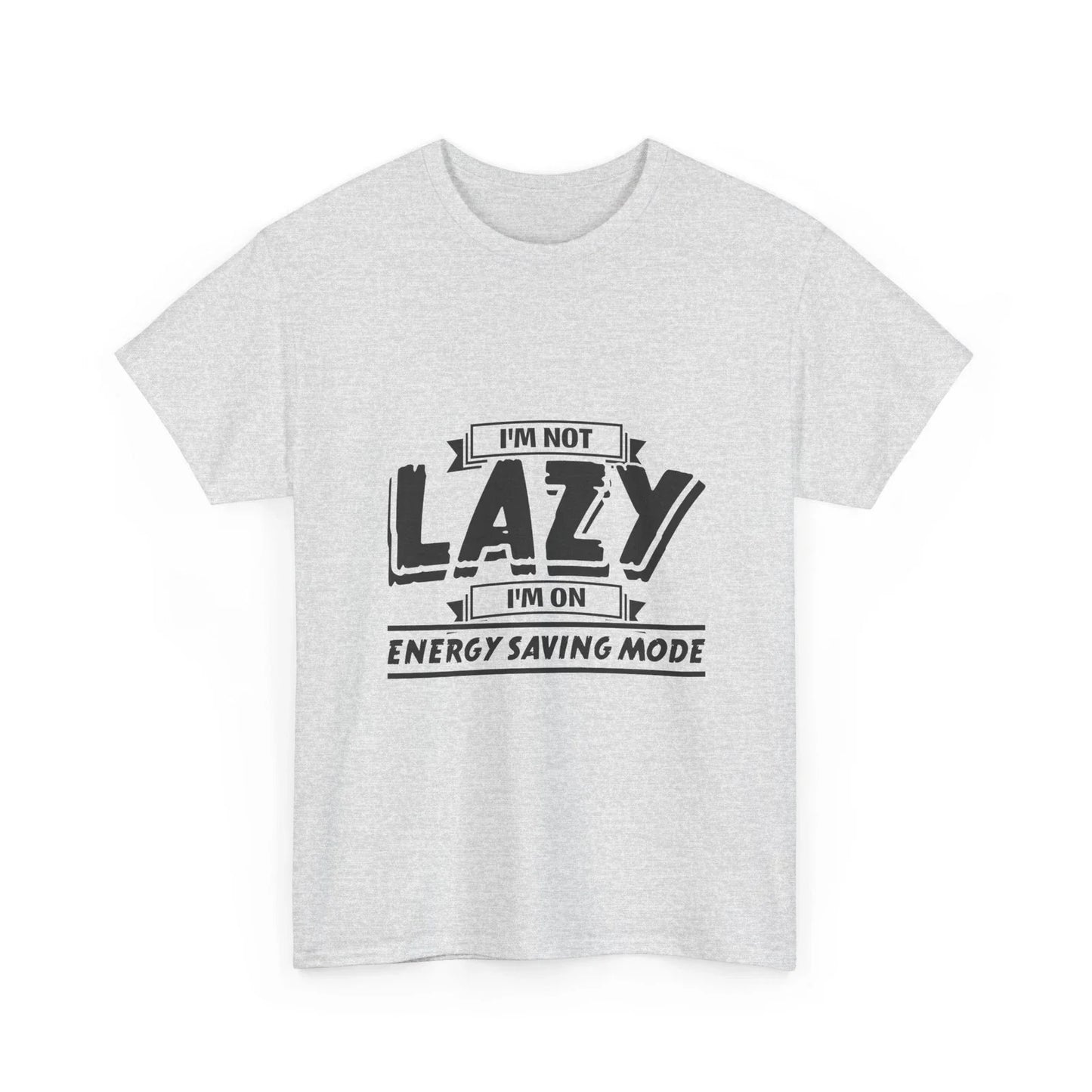 Energy Saving Mode I'm Not Lazy tee | Funny Sarcastic Quote T-Shirt, Humor Tee