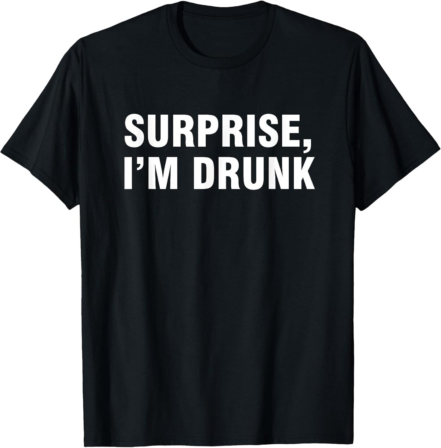 Surprise I’m Drunk
