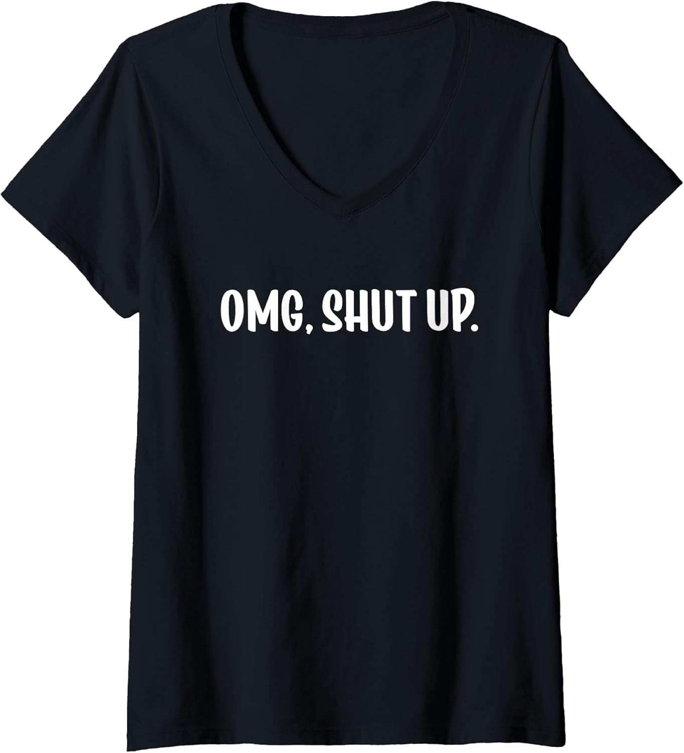 OMG Shut up Merch for Women
