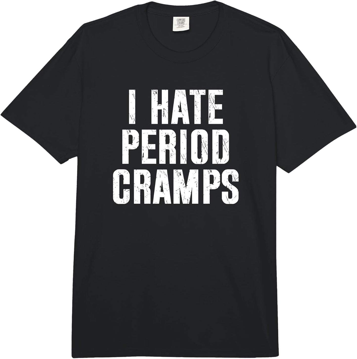 I Hate Period Cramps Funny Design Merch for Women