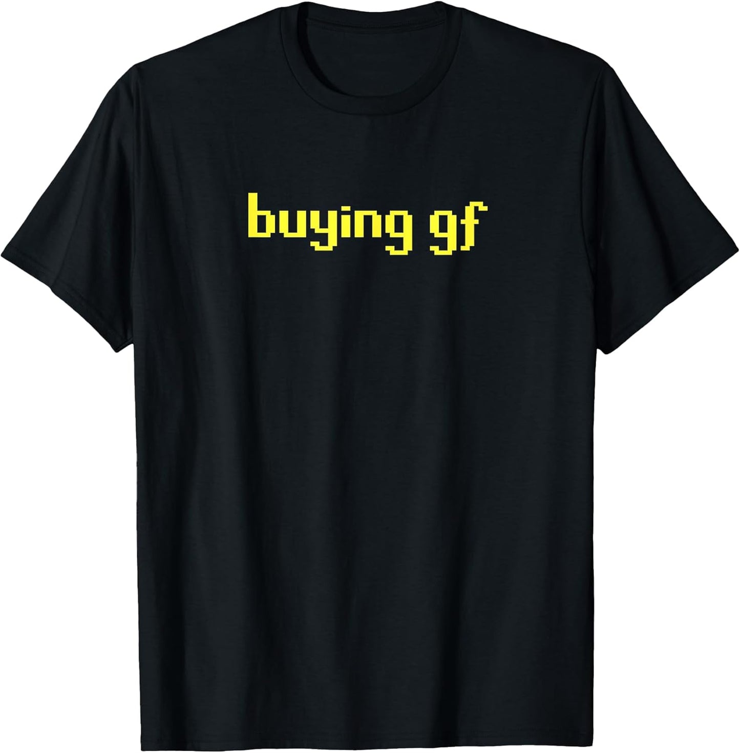 buying gf T Shirts