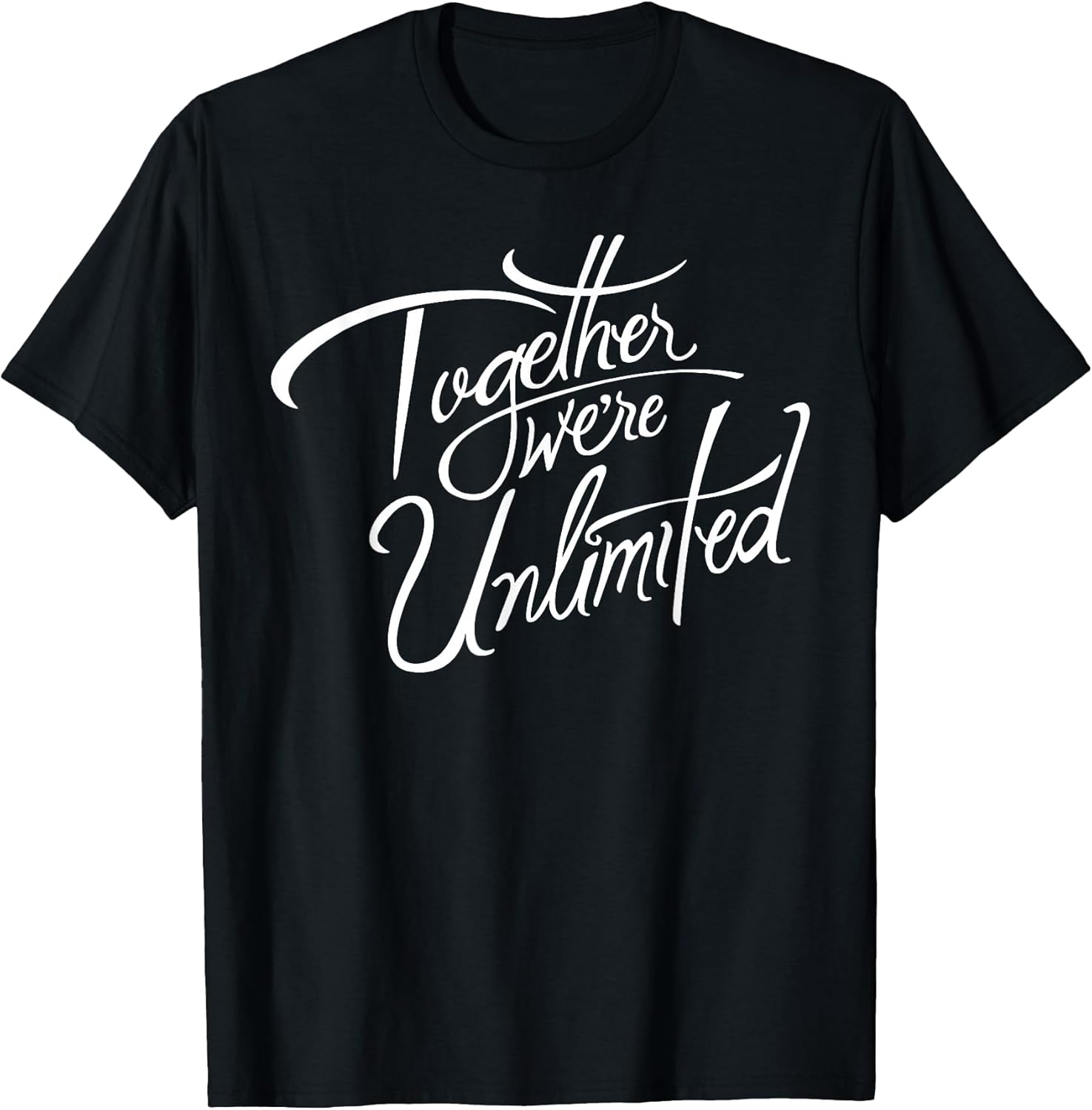 Retro Quote Together Were Unlimited Basic Funny