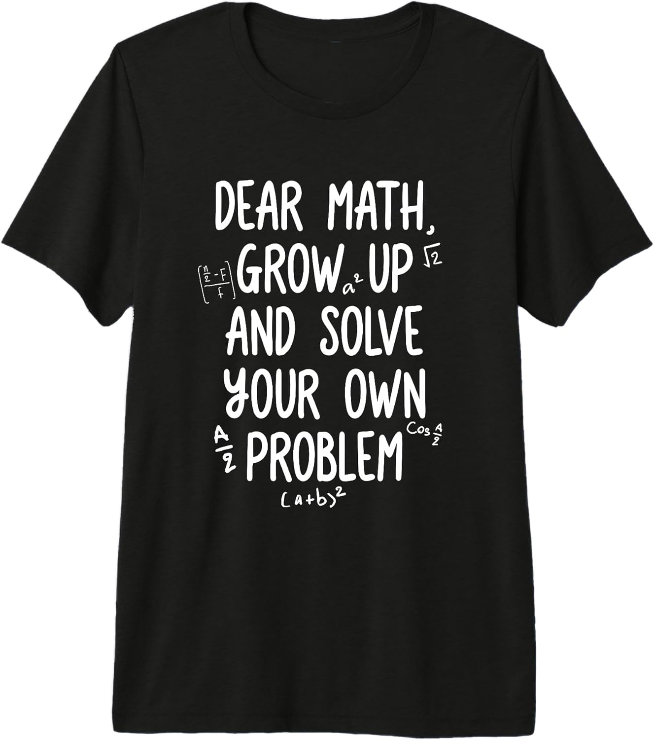 Funny Teens Trendy Math Solve Your Own Problem Tee