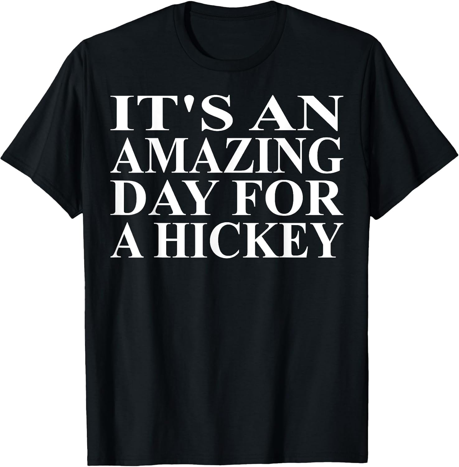 Cool Hickey Humor Quote Merch