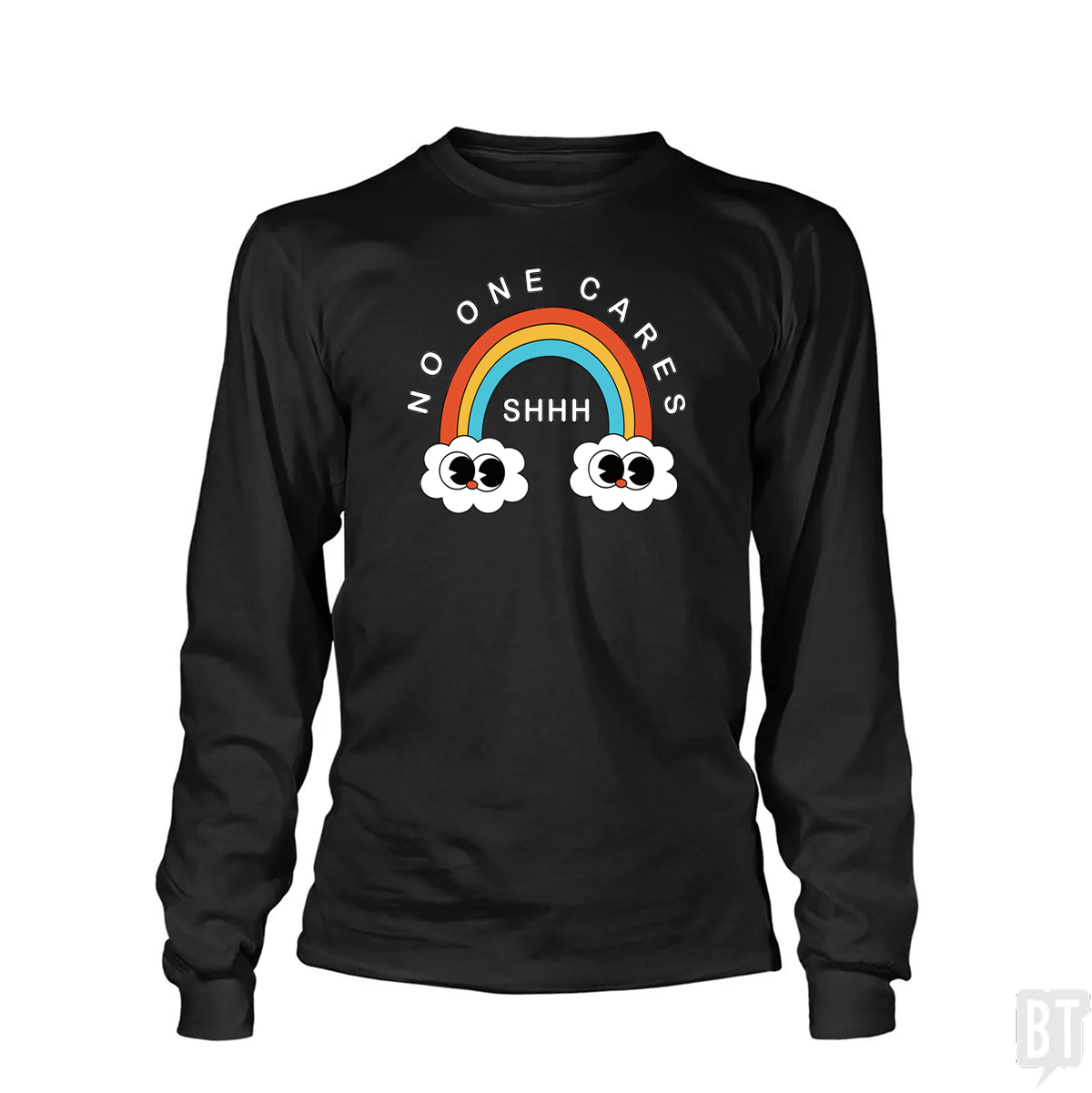 Shhh No One Cares Long Sleeve