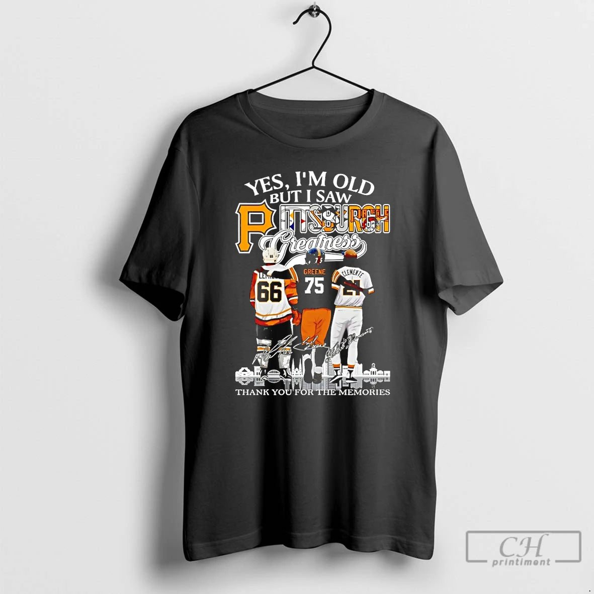 Premium Pittsburgh Yes Im Old But I Saw Pittsburgh Greatness Thank You Signatures T Shirts