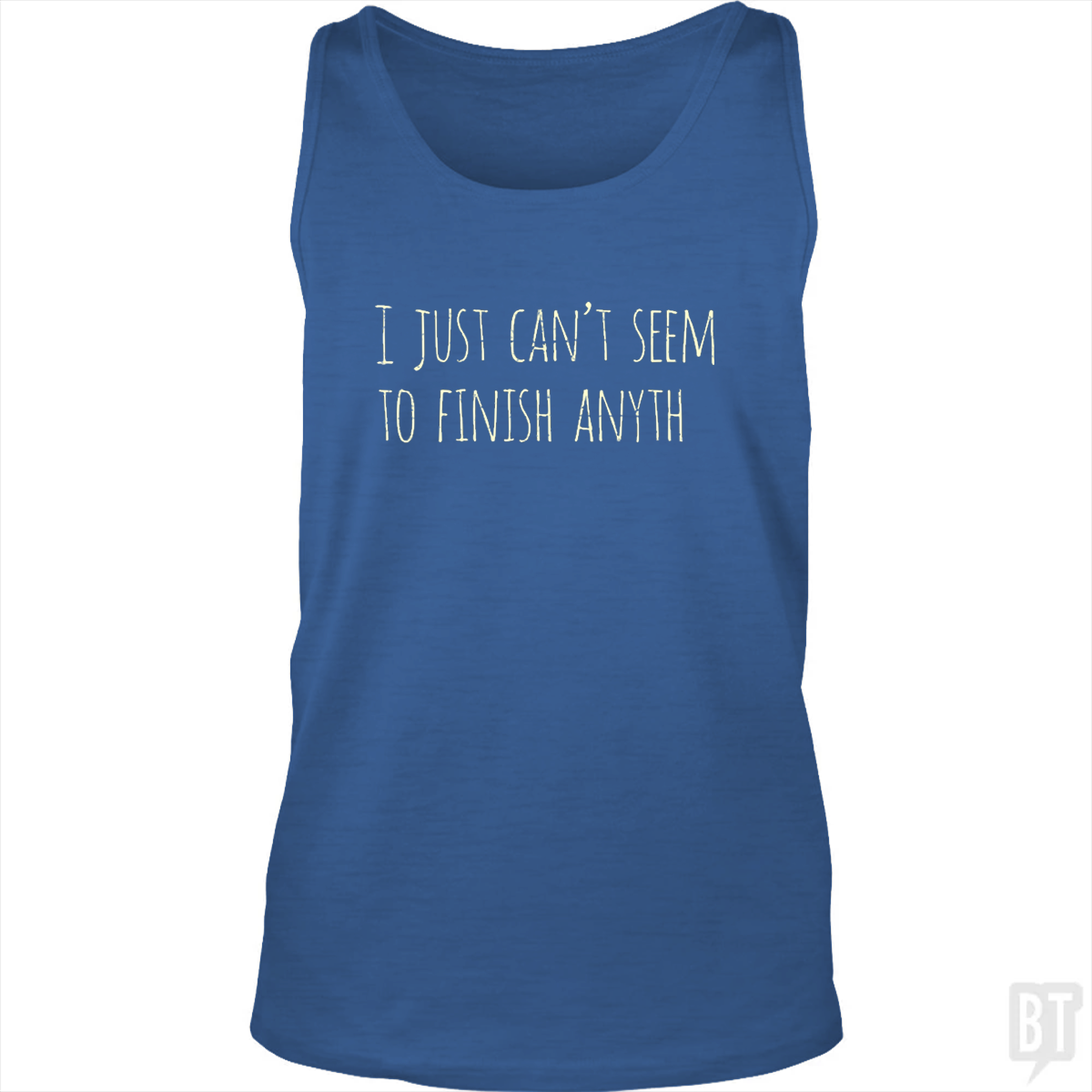 Can't Finish Anyth Tank Top