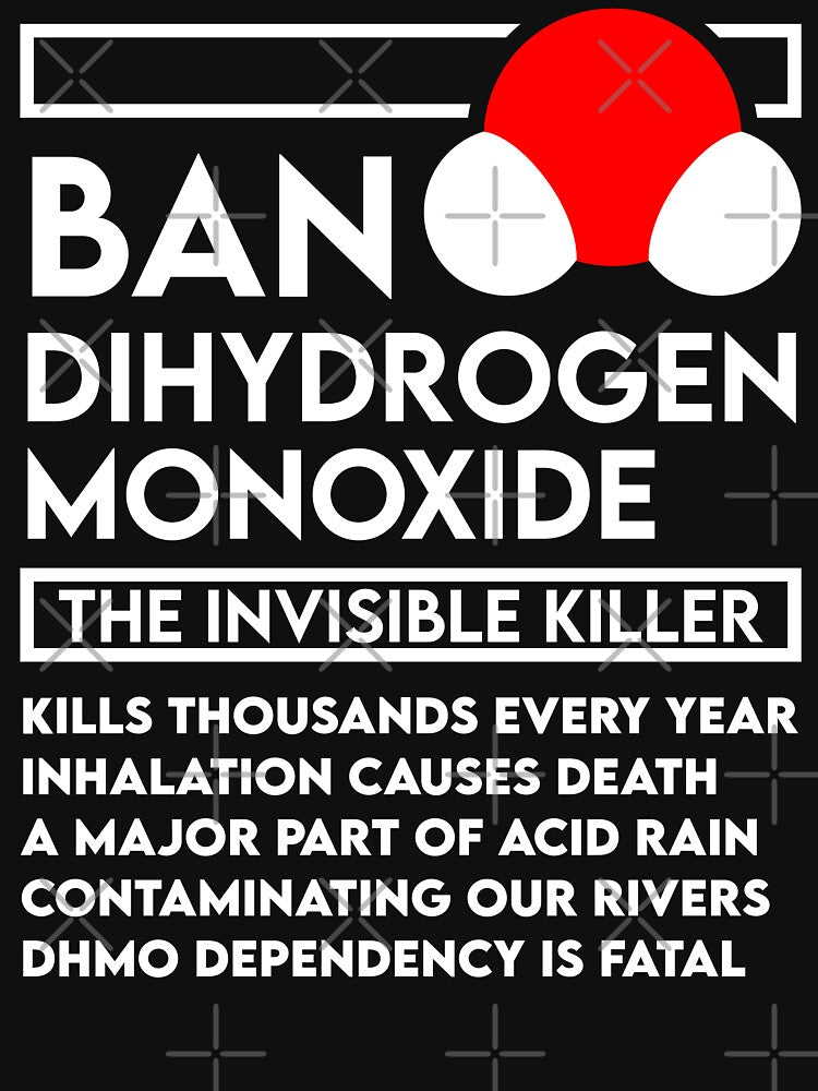 Ban Dihydogen Monoxide Detailed by Almost There Designs