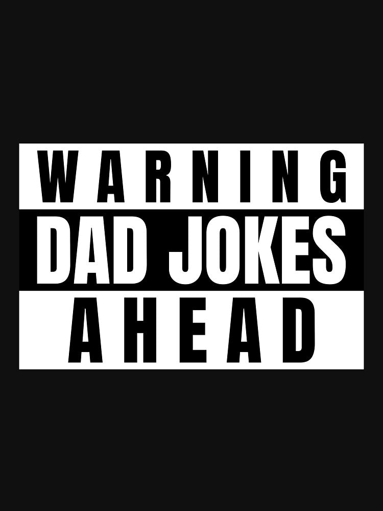 WARNING DAD JOKES AHEAD LOGO T SHIRT by BLAKVERSE DESIGNS