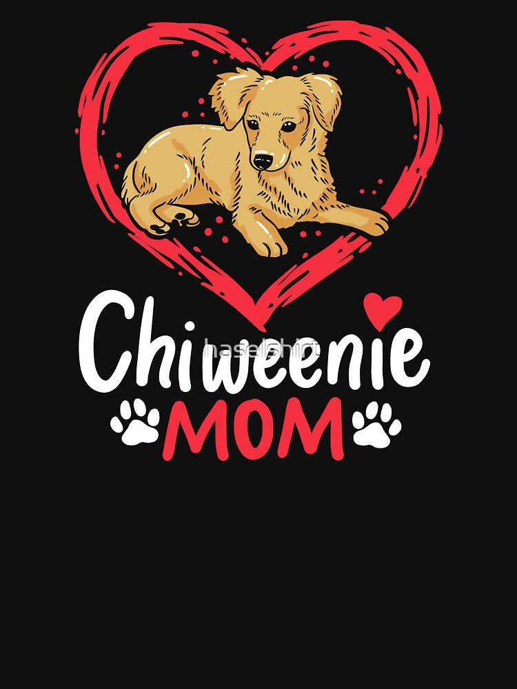 Chiweenie Mom Pet Dog Mama Animal Lover Gift by haselshirt