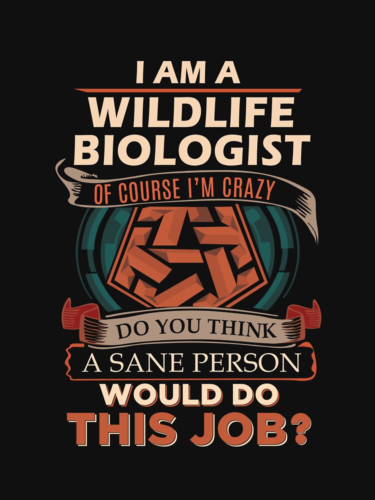 Wildlife Biologist - Sane Person by alphatinost