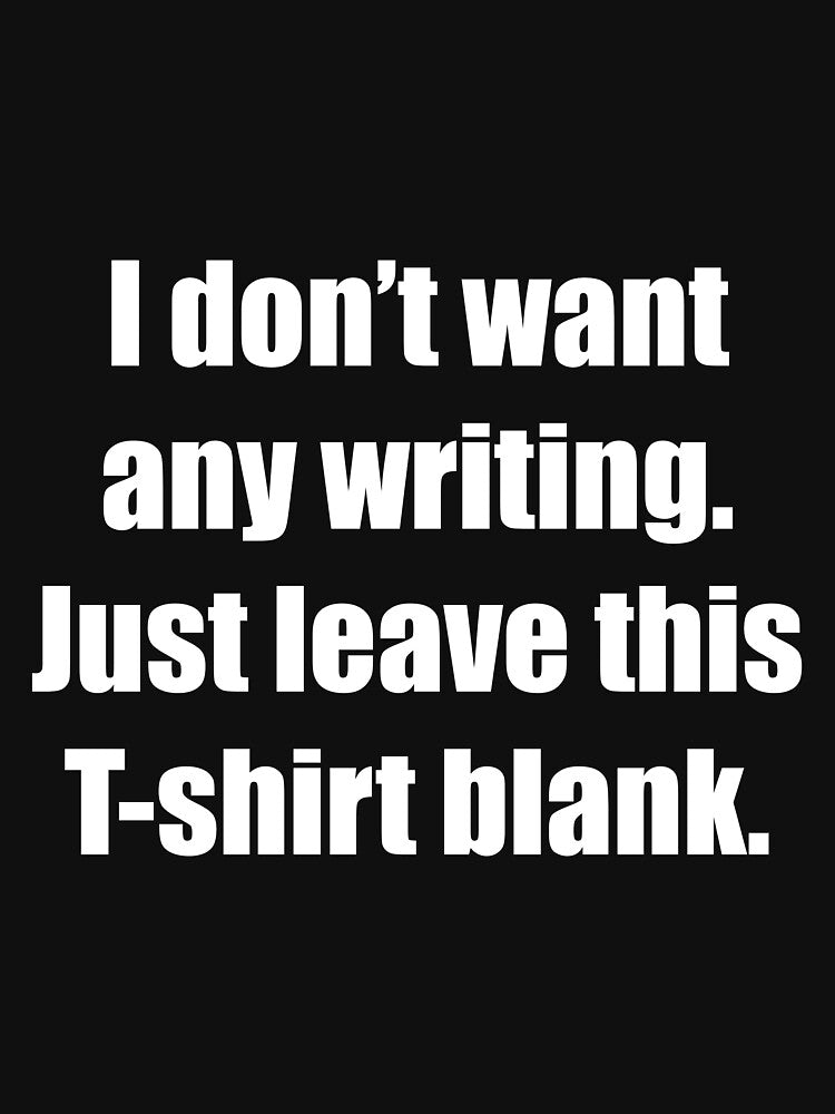 I don’t want any writing... by slappo