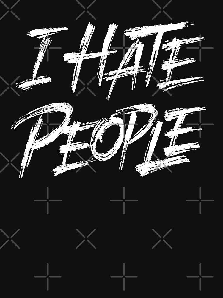 I Hate People by Zagach Letters