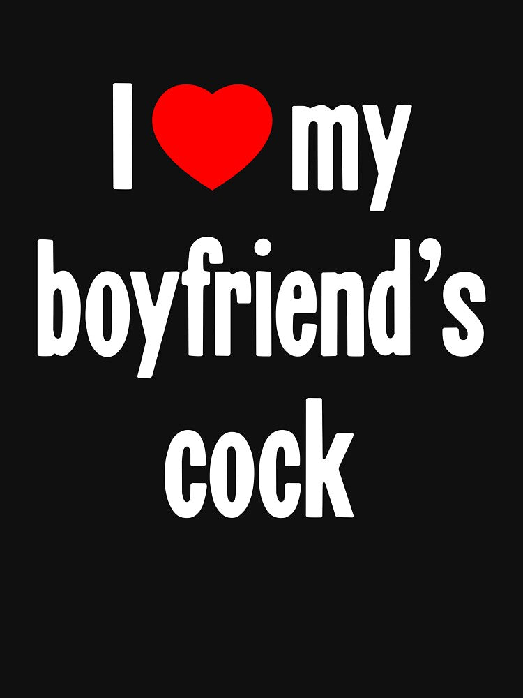 I [Heart] My Boyfriend's Cock by Good-Looking Corpse