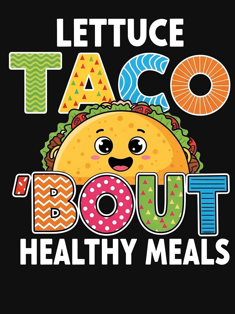 Lettuce Taco Bout Healthy Meals Lunch Lady Cinco De Mayo by viectory