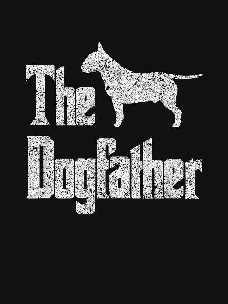 The Dogfather Funny Dog Gift Funny Bull Terrier by melisenda