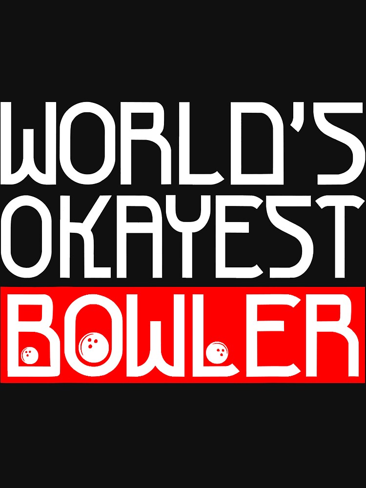 Worlds Okayest Bowler Funny Novelty by BundlerVq