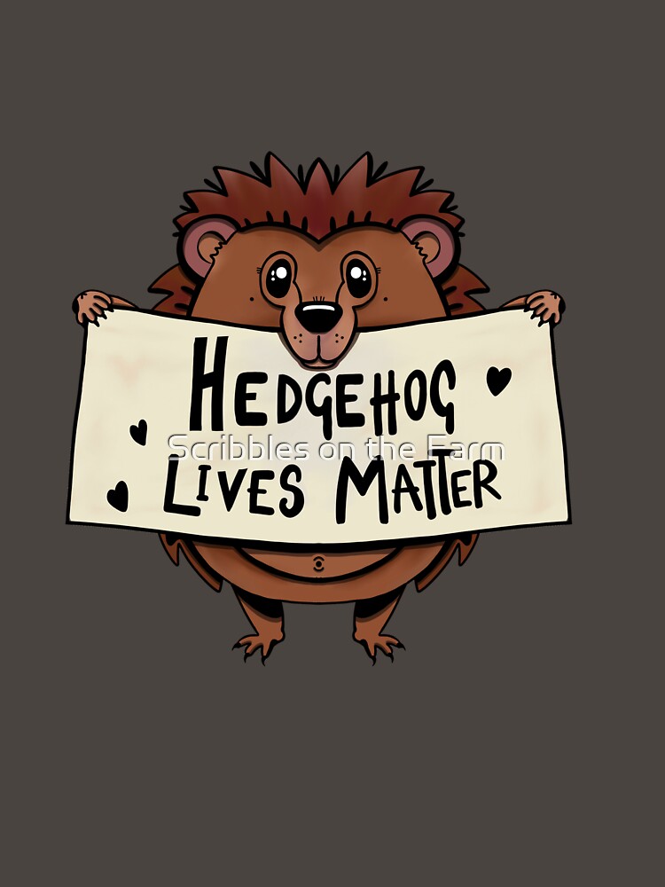 Hedgehog Lives Matter by Scribblestudio