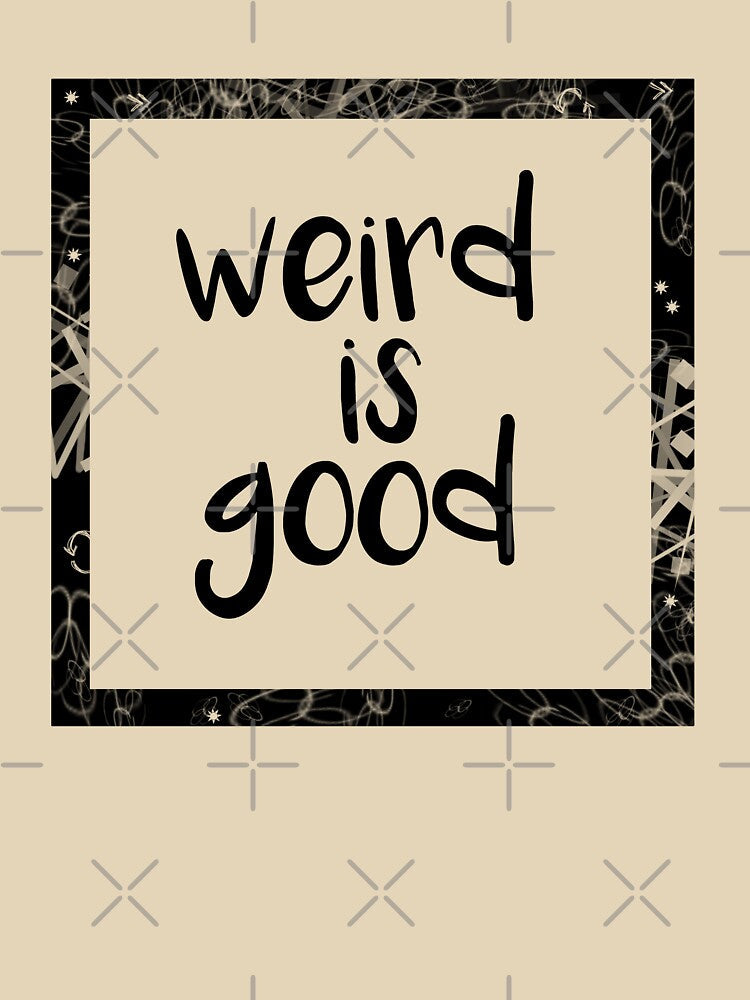 Weird is good by manuluce