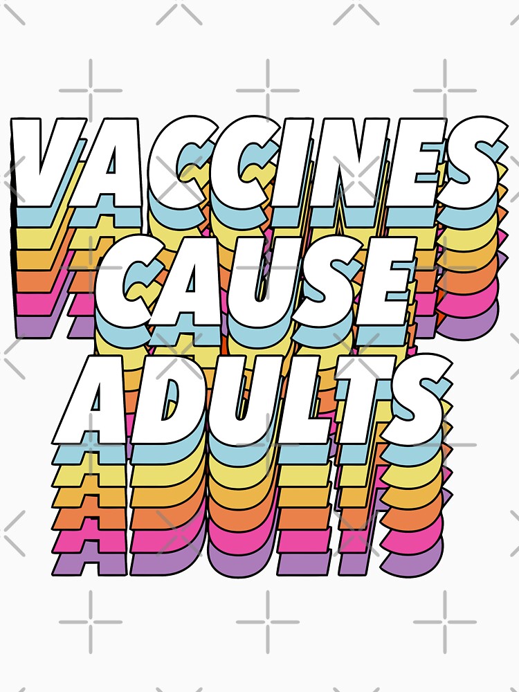 Vaccines Cause Adults by ciwanara