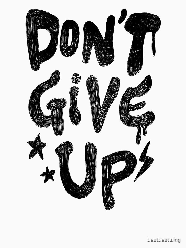 Don't give up by beatbeatwing