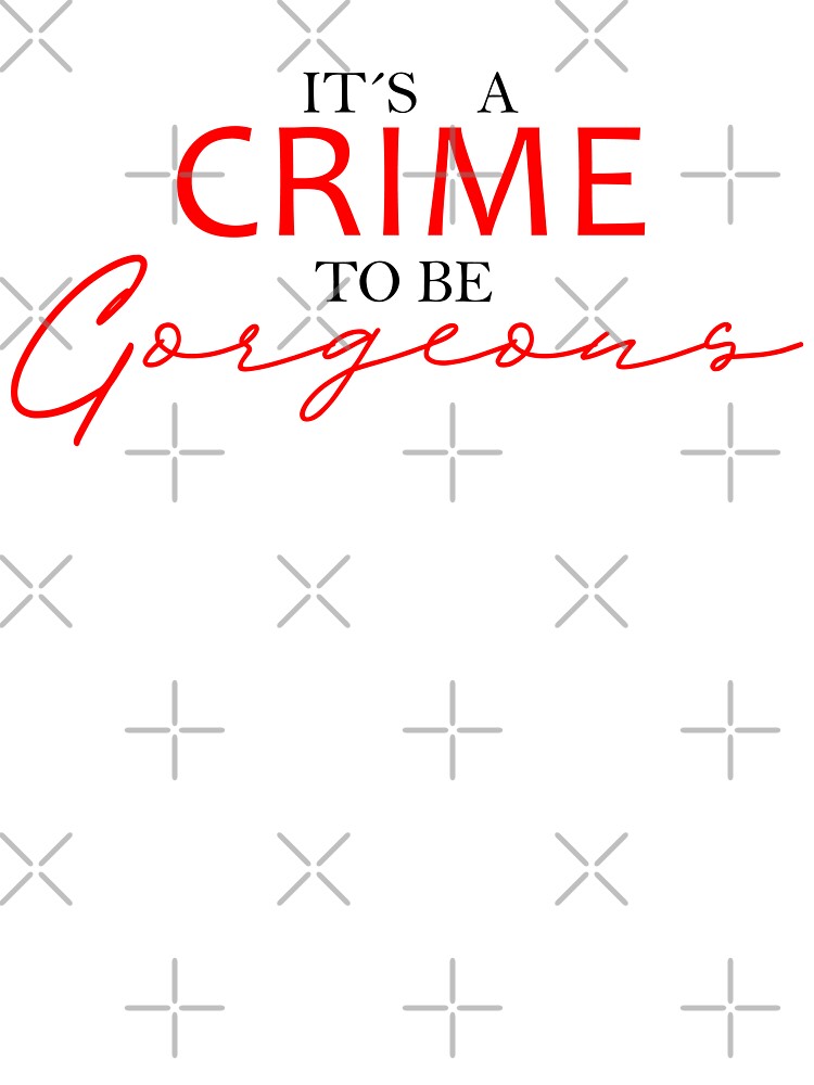 IT´S A CRIME TO BE GORGEOUS - Fri by OKI SHOP