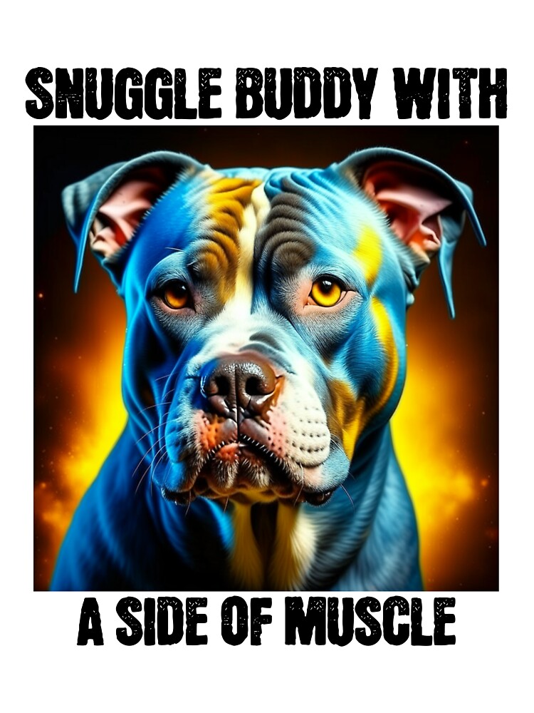 Snuggle Buddy - Funny Pitbull by BlueCoastPOD