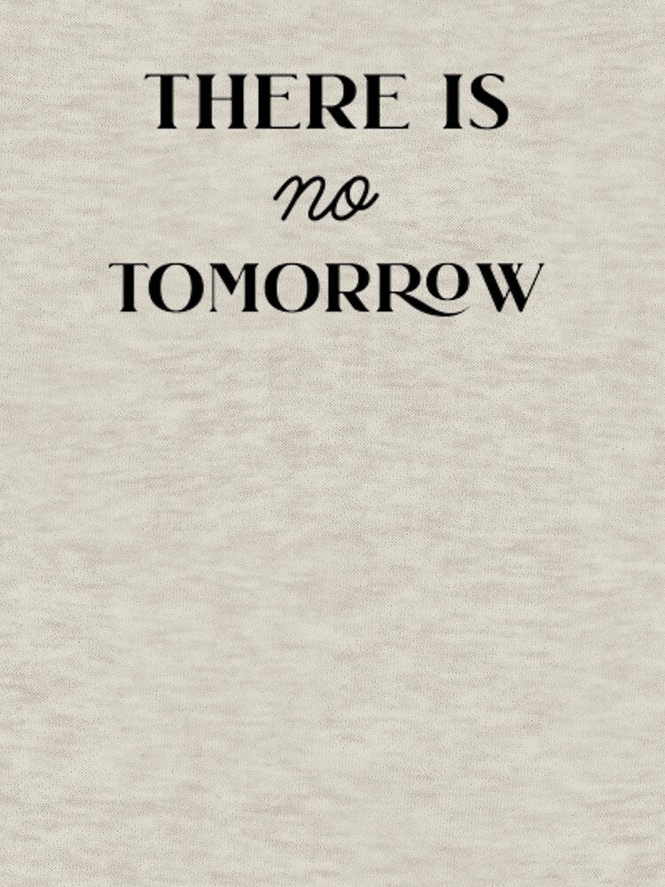 There is no tomorrow by Rrrrrrrr3