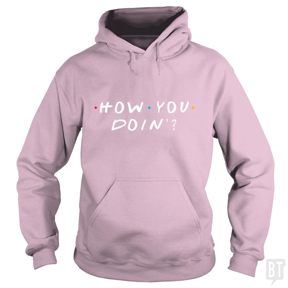 How You Doin'? Hoodie