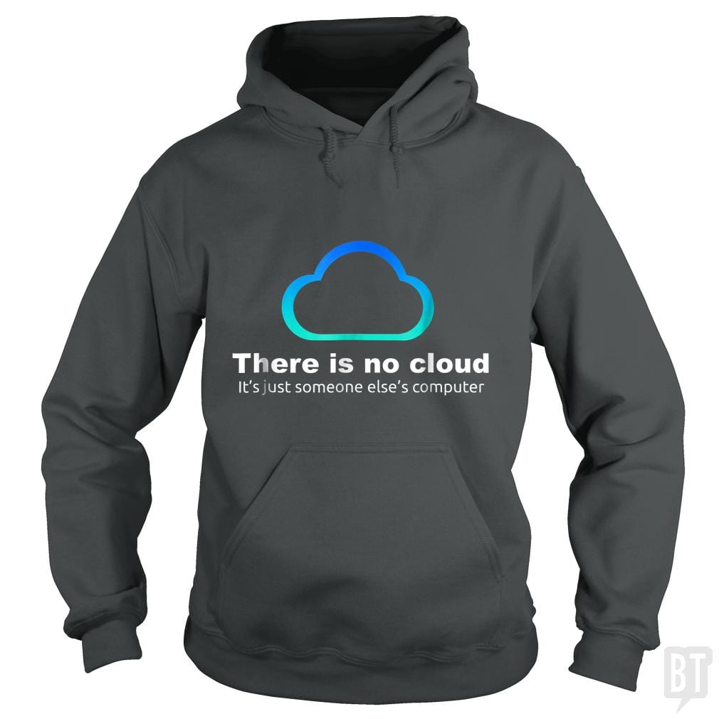Tech Humor: There is No Cloud, Just Someone Else's Computer Hoodie
