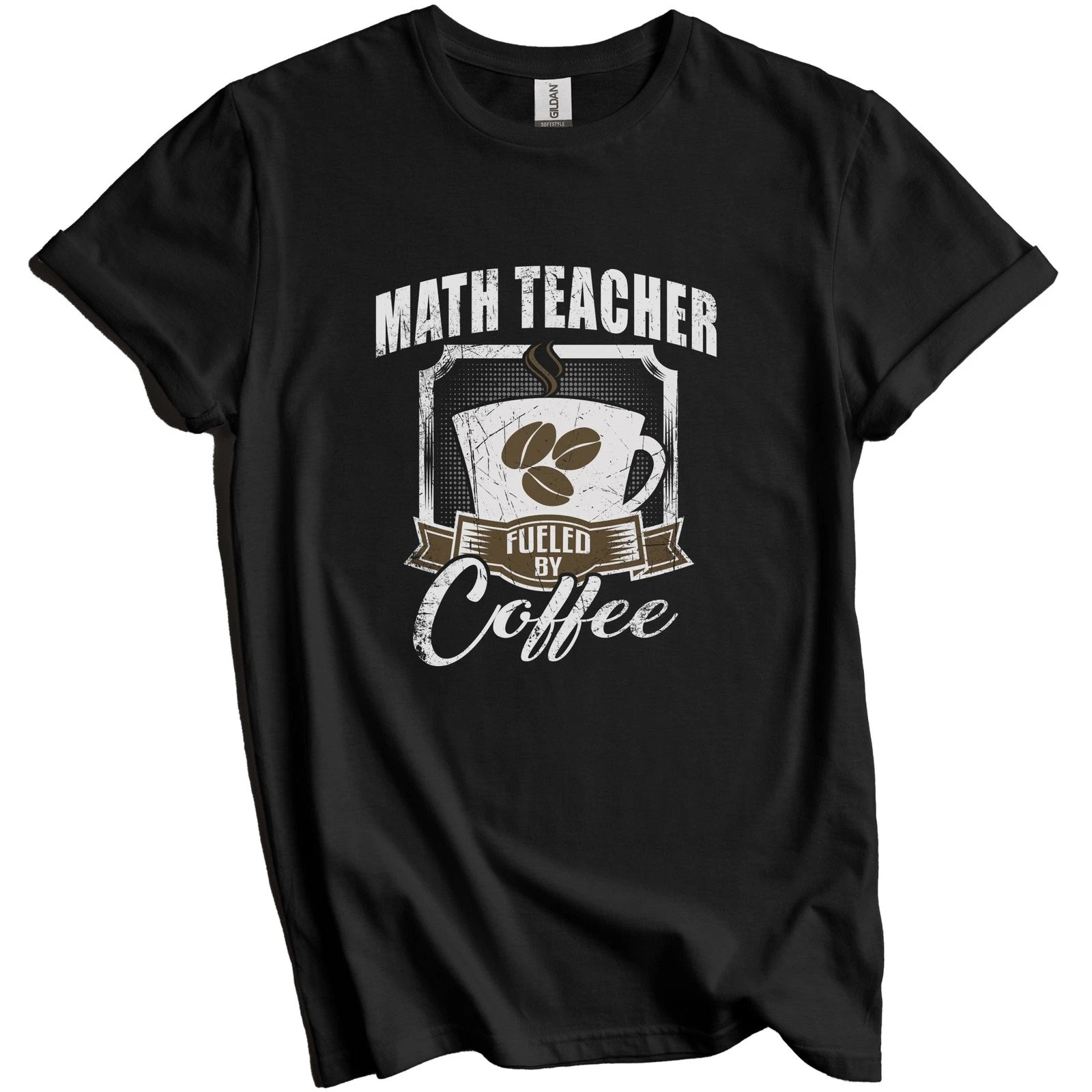 Math Teacher Fueled By Coffee Funny T-Shirt Gift for Math Teacher