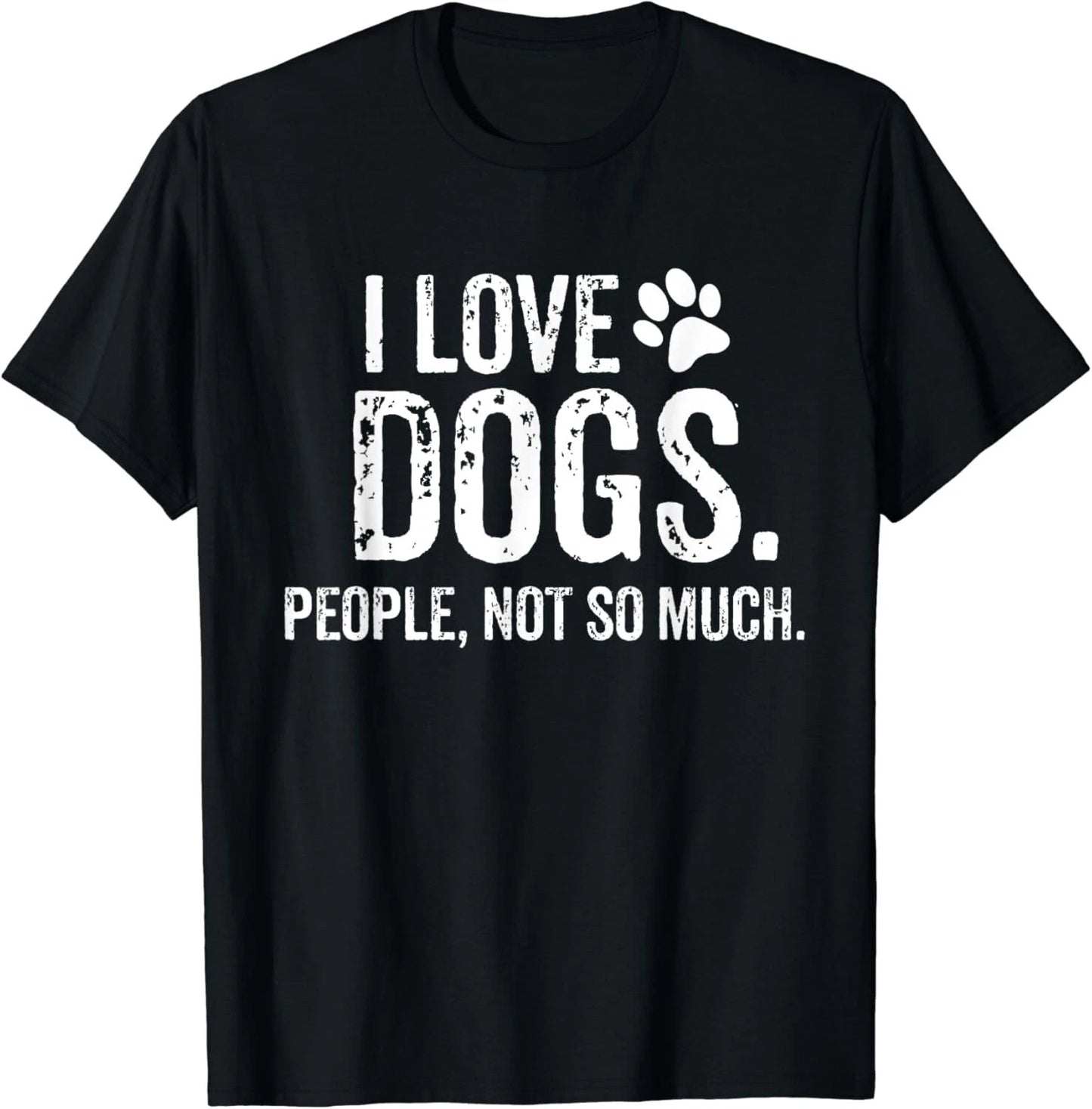 I Love Dogs_ People_ Not So Much Funny Dog Lover  Gift Unisex T-Shirt