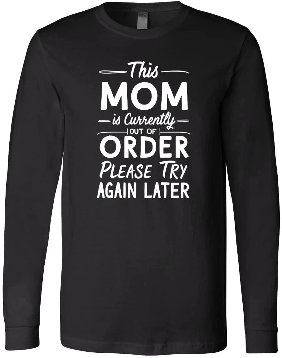 Out of Order Mom Humor Gift - Funny Parenting Quote for Busy Moms T-Shirt